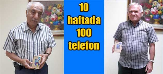 10 haftada 100 telefon