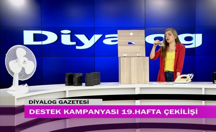 Diyalog Gazetesinin düzenlediği zengin hediye içerikli ‘Destek Kampanyasında’ 19’uncu hafta çekilişi yapıldı