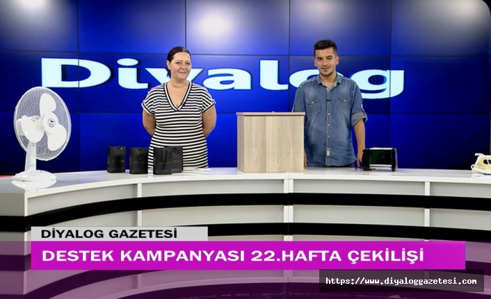 Diyalog Gazetesinin düzenlediği zengin hediye içerikli ‘Destek Kampanyasında’ 22’nci hafta çekilişi yapıldı