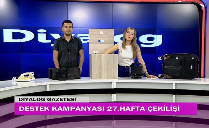 Diyalog Gazetesinin düzenlediği zengin hediye içerikli ‘Destek Kampanyasında’ 27 hafta geride kaldı