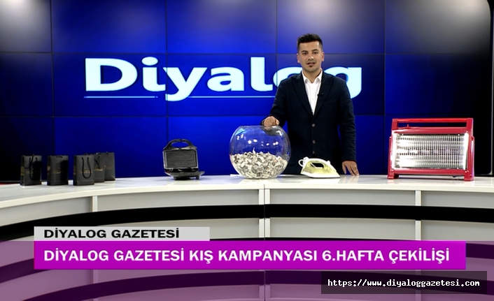 Diyalog Gazetesinin düzenlediği Kış Kampanyasının 6’ncı hafta çekilişi yapıldı