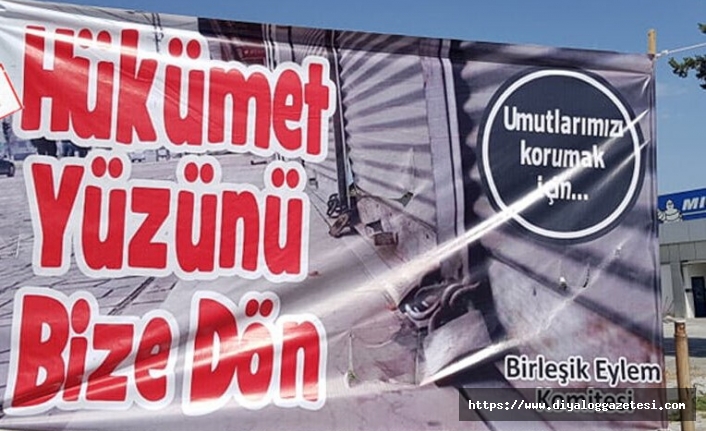 “Hükümet Yüzünü Bize Dön”