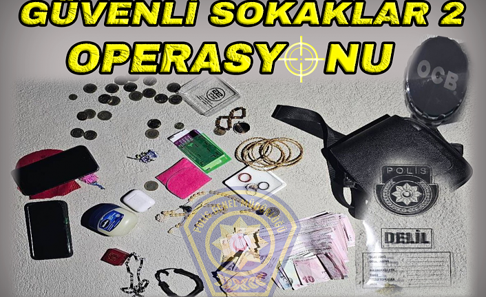 ‘Güvenli Sokaklar’ operasyonu