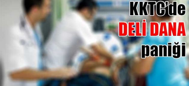 Deli Dana tanısı konulan hasta öldü