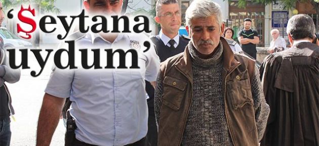 “İlişkiye girmedim, sadece dokundum”