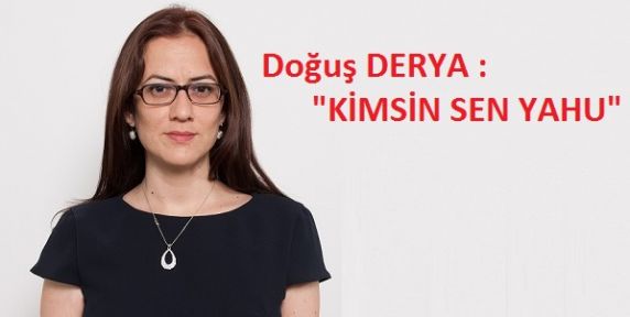 “Kimsin sen yahu”