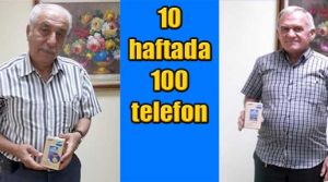 10 haftada 100 telefon