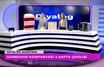 Diyalog Gazetesinin düzenlediği Sonbahar Kampanyasının ilk hafta çekilişi yapıldı