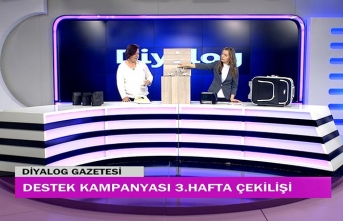 Diyalog Gazetesinin yoğun talep üzerine başlattığı ‘Destek Kampanyasında’ 3’üncü hafta çekilişi yapıldı