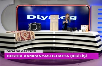 Diyalog Gazetesinin düzenlediği zengin hediye içerikli ‘Destek Kampanyasında’ 8’inci hafta çekilişi yapıldı