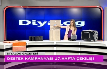 Diyalog Gazetesinin düzenlediği zengin hediye içerikli ‘Destek Kampanyasında’ 17’nci hafta çekilişi yapıldı