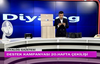 Diyalog Gazetesinin düzenlediği zengin hediye içerikli ‘Destek Kampanyasında’ 20’inci hafta çekilişi yapıldı