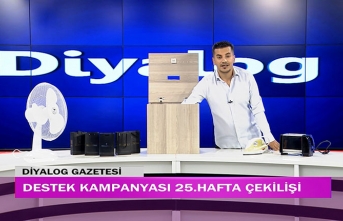 Diyalog Gazetesinin düzenlediği zengin hediye içerikli ‘Destek Kampanyasında’ 25 hafta geride kaldı