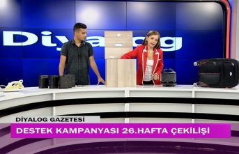 Diyalog Gazetesinin düzenlediği zengin hediye içerikli ‘Destek Kampanyasında’ 26 hafta geride kaldı