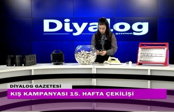 Diyalog Gazetesinin düzenlediği Kış Kampanyasının 15’inci hafta çekilişi yapıldı