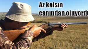 Acemi avcı tarafından vuruldu