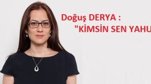 “Kimsin sen yahu”