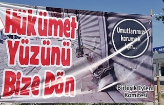 “Hükümet Yüzünü Bize Dön”