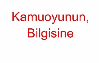 Kamuoyunun Bilgisine