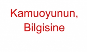 Kamuoyunun Bilgisine