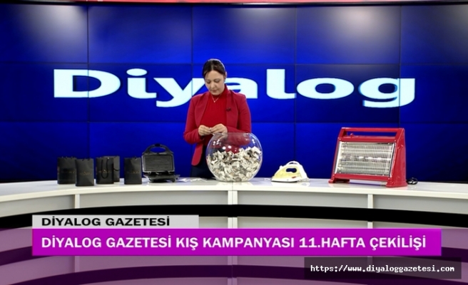 Diyalog Gazetesinin düzenlediği Kış Kampanyasının 11’inci hafta çekilişi yapıldı